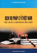 Dịch Vụ Pháp Lý Ở Việt Nam – Thực Trạng Và Định Hướng Phát Triển (DH)