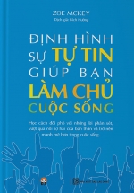 Định Hình Sự Tự Tin Giúp Bạn Làm Chủ Cuộc Sống