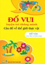 ND – Đố Vui Luyện Trí Thông Minh: Câu Đố Về Thế Giới Thực Vật