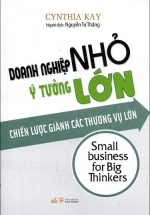 Doanh Nghiệp Nhỏ Ý Tưởng Lớn (Tái Bản 2016)