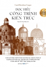Đọc Hiểu Công Trình Kiến Trúc – Khóa Học Nhanh Về Lịch Sử Và Phong Cách Kiến Trúc