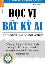 Đọc Vị Bất Kỳ Ai – Áp Dụng Trong Doanh Nghiệp