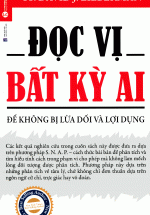 Đọc Vị Bất Kỳ Ai – Để Không Bị Lừa Dối Và Lợi Dụng