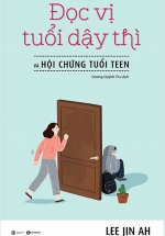 Đọc Vị Tuổi Dậy Thì Và Hội Chứng Tuổi Teen