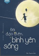 Đời Đảo Điên, Bình Yên Sống