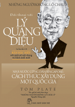 Đối Thoại Với Lý Quang Diệu – Nhà Nước Công Dân Singapore: Cách Thức Xây Dựng Một Quốc Gia (Bản Đặc Biệt)