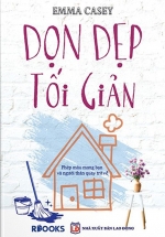 Dọn Dẹp Tối Giản – Phép Màu Mang Bạn Và Người Thân Quay Trở Về