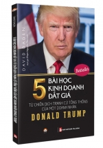 Donald Trump – 5 Bài Học Kinh Doanh Đắt Giá