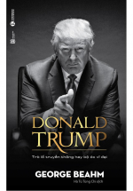 Donald Trump – Trò Lố Truyền Thông Hay Bộ Óc Vĩ Đại