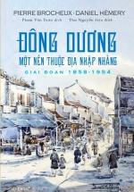 Đông Dương Một Nền Thuộc Địa Nhập Nhằng (Giai Đoạn 1858-1954)