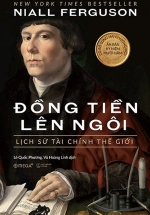 Đồng Tiền Lên Ngôi: Lịch Sử Tài Chính Thế Giới