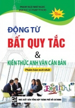 Động Từ Bất Quy Tắc & Kiến Thức Anh Văn Căn Bản