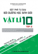 Đột Phá Tư Duy Bồi Dưỡng Học Sinh Giỏi Vật Lí 10 Tập 2
