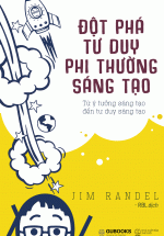 Đột Phá Tư Duy Phi Thường Sáng Tạo