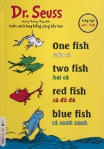 Dr. Seuss – One Fish, Two Fish, Red Fish, Blue Fish – Môt Cá, Hai Cá, Cá Đỏ Đỏ, Cá Xanh Xanh