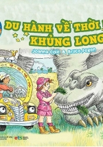 Chuyến Xe Khoa Học Kỳ Thú – Du Hành Về Thời Đại Khủng Long