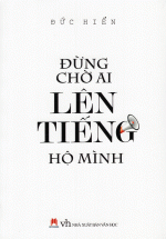 Đừng Chờ Ai Lên Tiếng Hộ Mình