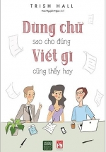 Dùng Chữ Sao Cho Đúng Viết Gì Cũng Thấy Hay