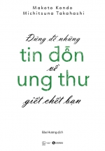 Đừng Để Những Tin Đồn Về Ung Thư Giết Chết Bạn