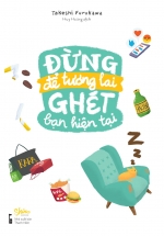 Đừng Để Tương Lai Ghét Bạn Hiện Tại
