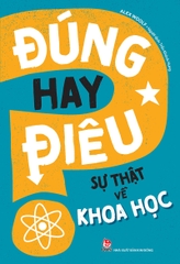 dung-hay-dieu-su-that-ve-khoa-hoc-4c0f0ecbbf194225813ff8b6e092909a dung hay dieu su that ve khoa hoc 4c0f0ecbbf194225813ff8b6e092909a - Tuyển Chọn Sách Hay