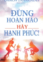 Đừng Hoàn Hảo Hãy Hạnh Phúc