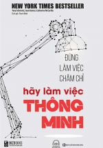 Đừng Làm Việc Chăm Chỉ Hãy Làm Việc Thông Minh
