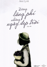 Đừng Lãng Phí Những Ngày Đẹp Trời