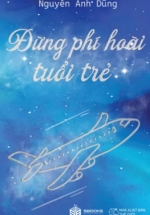 Đừng Phí Hoài Tuổi Trẻ (Sbooks)