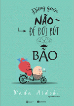 Đừng Quên Não Để Đời Bớt Bão