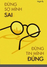 Đừng Sợ Mình Sai, Đừng Tin Mình Đúng
