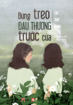 Đừng Treo Đau Thương Trước Cửa