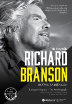Tự Truyện Richard Branson – Đường Ra Biển Lớn