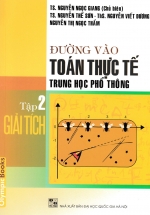 Đường Vào Toán Thực Tế Trung Học Phổ Thông – Tập 2 (Giải Tích)