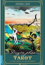 Duyên Phận Và Tarot – Ai Chia Cho Ta Lá Bài Số Mệnh