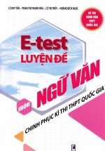 E – Test Luyện Đề Chinh Phục Kì Thi THPT Quốc Gia Môn Ngữ Văn