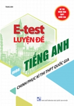E – Test Luyện Đề Chinh Phục Kì Thi THPT Quốc Gia Môn Tiếng Anh