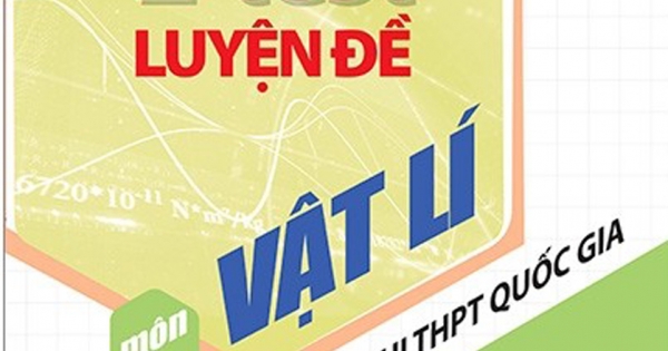 E – Test Luyện Đề Chinh Phục Kì Thi THPT Quốc Gia Môn Vật Lí