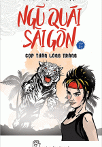 Ngũ Quái Sài Gòn 17: Cọp Thần Lông Trắng