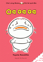 Ehon Chơi Cùng Momo – Chú Bé Quả Đào: Oa Oa Oa