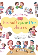 Ehon Kỹ Năng Sống: Em Biết Quan Tâm, Chia Sẻ
