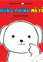 Ehon – Những Em Bé Đáng Yêu – Phúng Phính Má Yêu