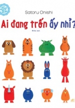 Ehon Thông Minh Cho Trẻ Mẫu Giáo: Ai đang trốn ấy nhỉ?