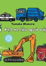 Ehon Thông Minh Cho Trẻ Mẫu Giáo: Kẹt Xe Lâu Quá Vậy?