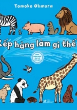 Ehon Thông Minh Cho Trẻ Mẫu Giáo: Xếp Hàng Làm Gì Thế?
