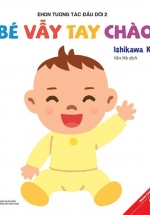 Ehon Tương Tác Đầu Đời – Bé Vẫy Tay Chào