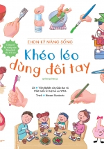 Ehon Kỹ Năng Sống – Khéo Léo Dùng Đôi Tay