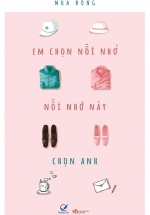 Em Chọn Nỗi Nhớ, Nỗi Nhớ Này Chọn Anh