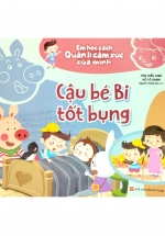 Em Học Cách Quản Lí Cảm Xúc Của Mình – Cậu Bé Bi Tốt Bụng