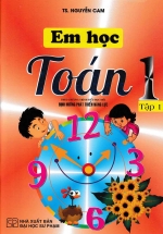 Em Học Toán 1 Tập 1 (Theo Chương Trình Tiểu Học Mới Định Hướng Phát Triển Năng Lực)